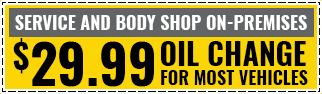 Service and Body shop on-premises. $29.99 oil change for most vehicles